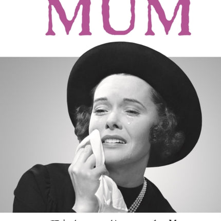 The Wit and Wisdom of Mum: the perfect Mother’s Day gift  from the BESTSELLING Greetings Cards Emotional Rescue