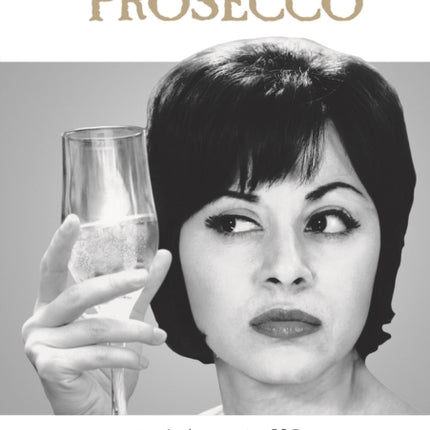 The Wit and Wisdom of Prosecco: the perfect Mother’s Day gift  from the BESTSELLING Greetings Cards Emotional Rescue