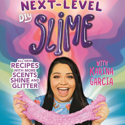 Karina Garcia's Next-Level DIY Slime