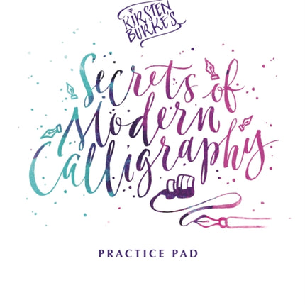 Kirsten Burke's Secrets of Modern Calligraphy Practice Pad