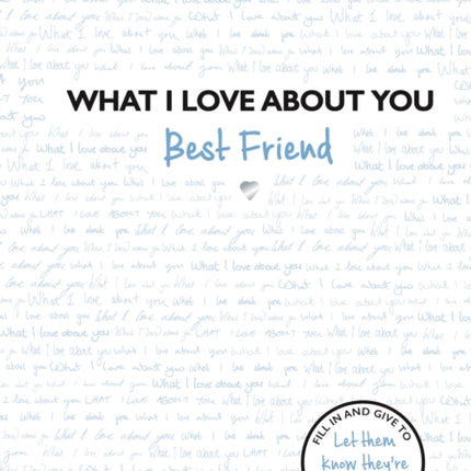 What I Love About You Best Friend The perfect gift for friends you miss