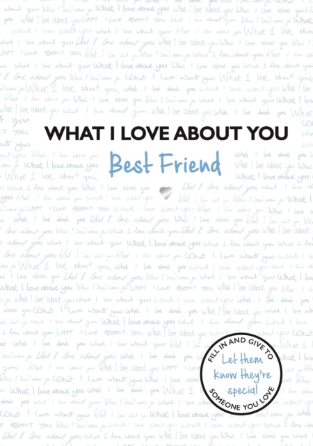 What I Love About You Best Friend The perfect gift for friends you miss