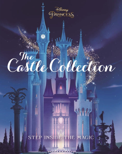 Disney Princesses: The Castle Collection: Step inside the enchanting world of the Disney Princesses!