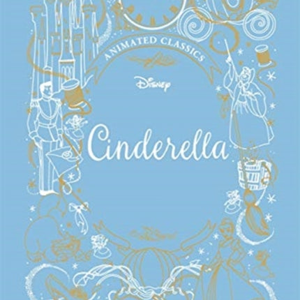 Cinderella (Disney Animated Classics): A deluxe gift book of the classic film - collect them all!