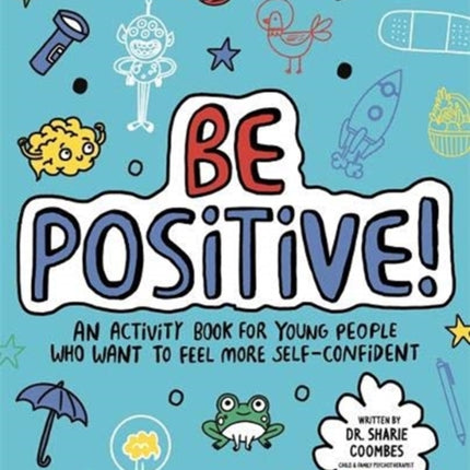 Be Positive! Mindful Kids: An activity book for children who want to feel more self-confident