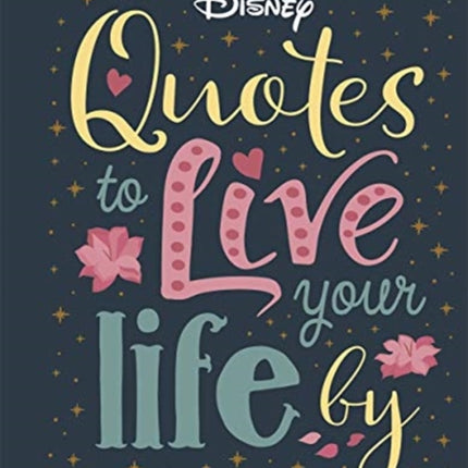 Disney Quotes to Live Your Life By: Words of wisdom from Disney's most inspirational characters