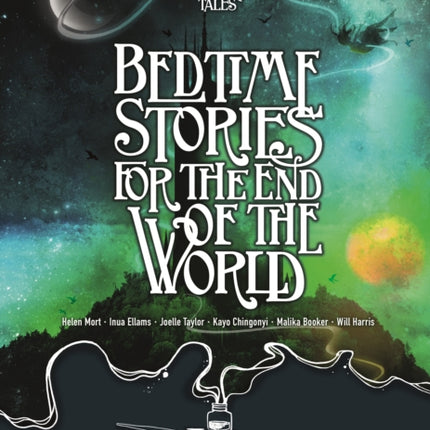 Ink Tales: Bedtime Stories for the End of the World: Six traditional tales retold by six ground-breaking poets