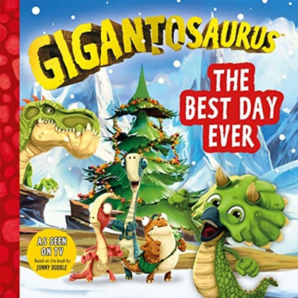 Gigantosaurus - The Best Day Ever: A festive Christmas story packed with dinosaurs!