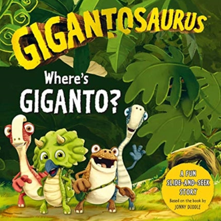 Gigantosaurus - Where's Giganto?: An interactive dinosaur slider book!