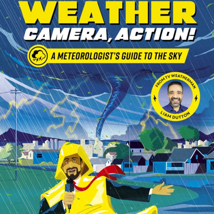 Weather, Camera, Action!: A Meteorologist's Guide to the Sky