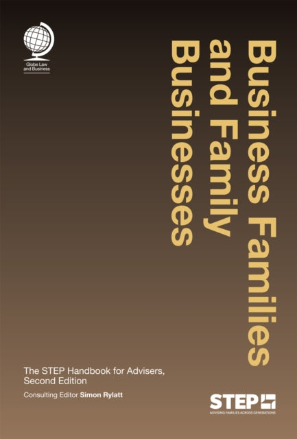 Business Families and Family Businesses: The STEP Handbook for Advisers, Second Edition