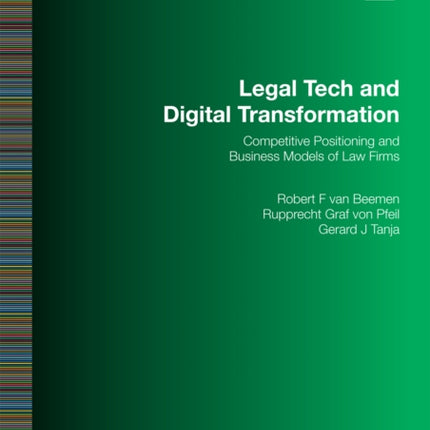 Legal Tech and Digital Transformation: Competitive Positioning and Business Models of Law Firms