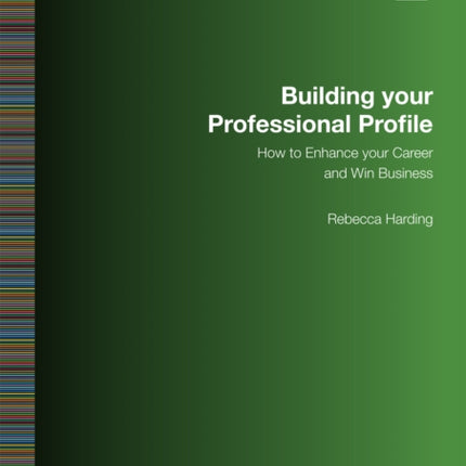 Building your Professional Profile: How to Enhance your Career and Win Business