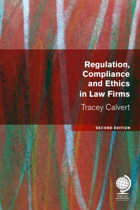 Regulation, Compliance and Ethics in Law Firms: Second Edition