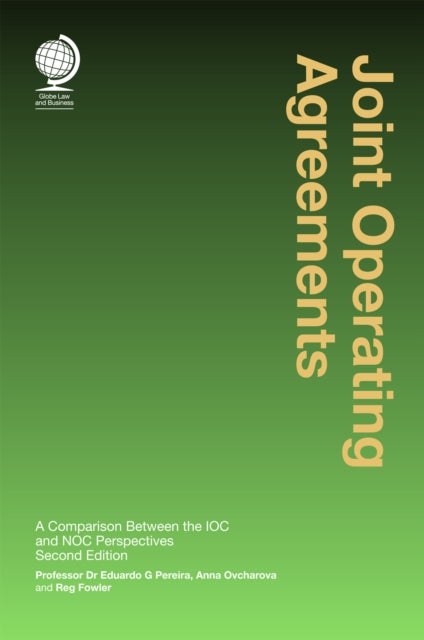 Joint Operating Agreements: A Comparison Between the IOC and NOC Perspectives, Second Edition