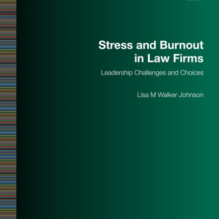 Stress and Burnout in Law Firms: Leadership Challenges and Choices