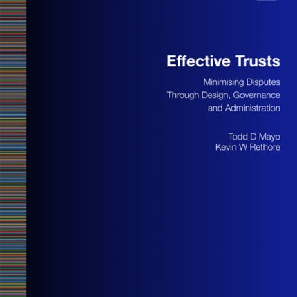 Effective Trusts: Minimising Disputes Through Design, Governance and Administration