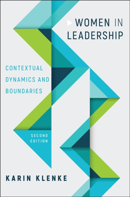 Women in Leadership: Contextual Dynamics and Boundaries, Second Edition