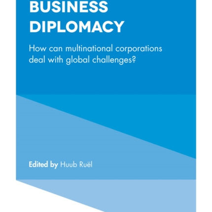 International Business Diplomacy: How can Multinational Corporations Deal with Global Challenges?