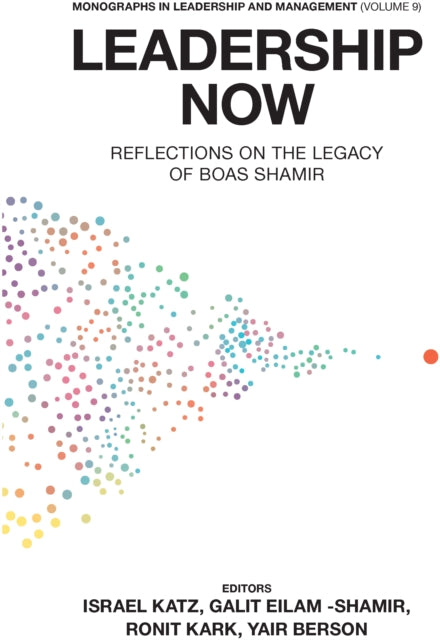 Leadership Now: Reflections on the Legacy of Boas Shamir