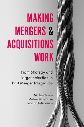 Making Mergers and Acquisitions Work: From