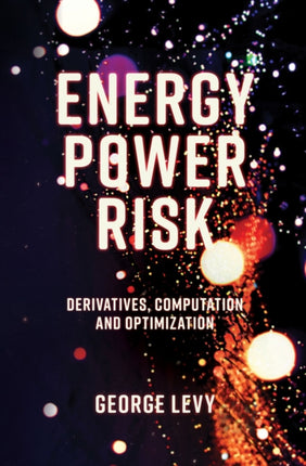 Energy Power Risk: Derivatives, Computation and Optimization