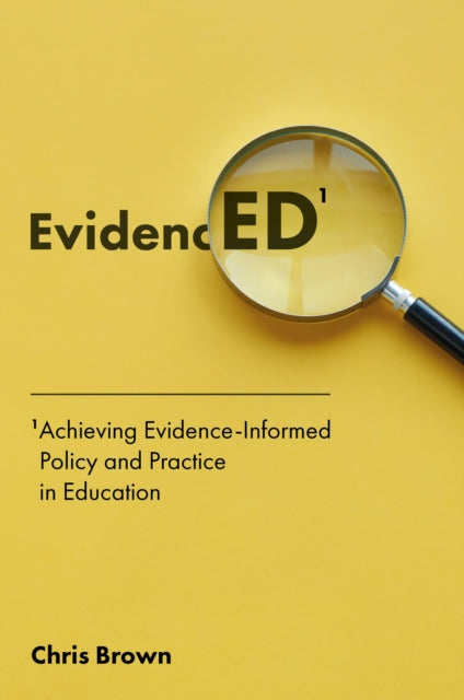 Achieving Evidence-Informed Policy and Practice in Education: EvidencED