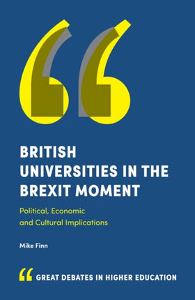 British Universities in the Brexit Moment: Political, Economic and Cultural Implications