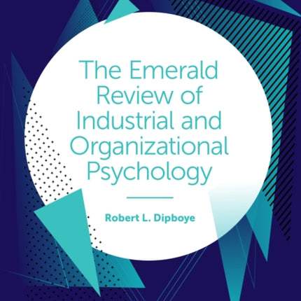 The Emerald Review of Industrial and Organizational Psychology