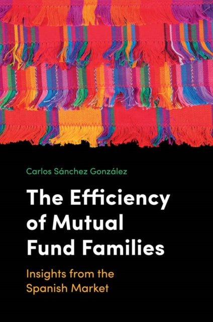 The Efficiency of Mutual Fund Families: Insights from the Spanish Market