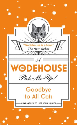 Goodbye to All Cats: (Wodehouse Pick-Me-Up)