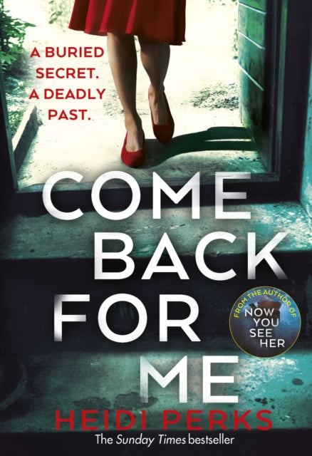 Come Back For Me: Your next obsession from the author of Richard & Judy bestseller NOW YOU SEE HER