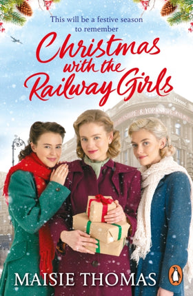 Christmas with the Railway Girls: The heartwarming historical fiction book to curl up with at Christmas