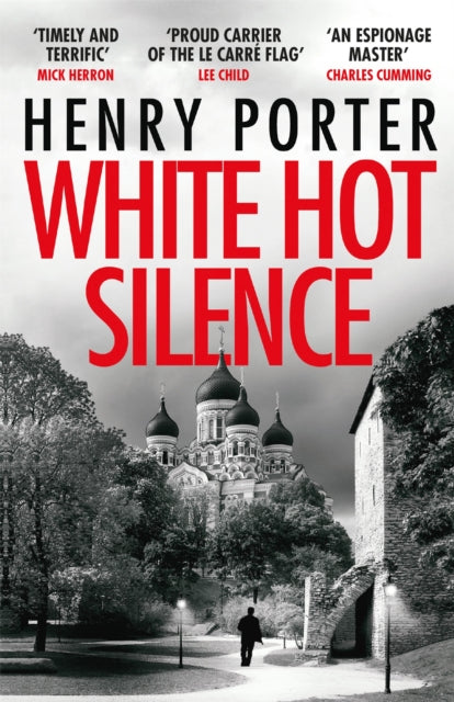 White Hot Silence: Gripping spy thriller from an espionage master