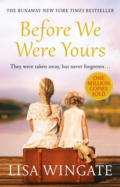 Before We Were Yours: The heartbreaking novel that has sold over one million copies