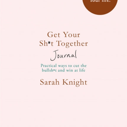 Get Your Sh*t Together Journal