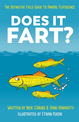 Does It Fart?: The Definitive Field Guide to Animal Flatulence