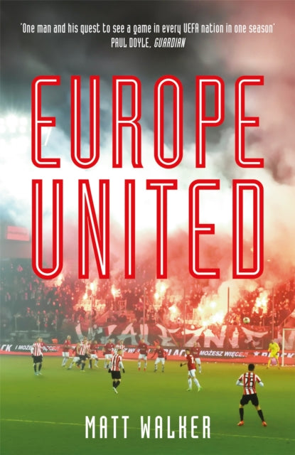 Europe United: 1 football fan. 1 crazy season. 55 UEFA nations