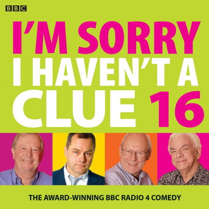 I'm Sorry I Haven't A Clue 16: The Award Winning BBC Radio 4 Comedy