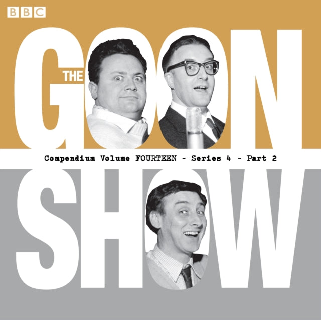 The Goon Show Compendium Volume 14: Series 4, Part 2: Episodes from the classic BBC radio comedy series