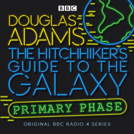 The Hitchhiker's Guide To The Galaxy: Primary Phase