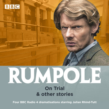 Rumpole: On Trial & other stories: Four BBC Radio 4 dramatisations