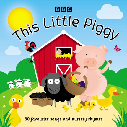 This Little Piggy: 30 favourite songs and nursery rhymes