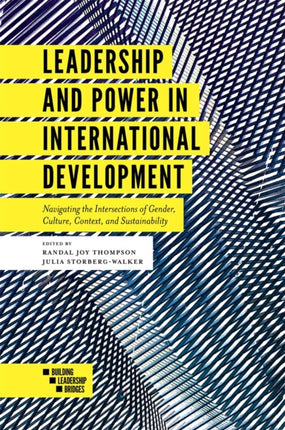 Leadership and Power in International Development: Navigating the Intersections of Gender, Culture, Context, and Sustainability