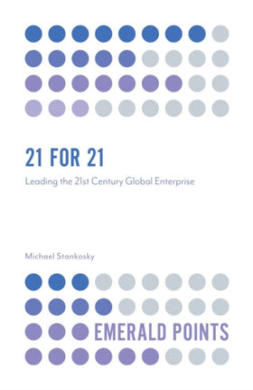 21 for 21: Leading the 21st Century Global Enterprise