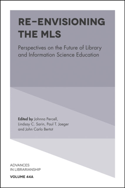 Re-envisioning the MLS: Perspectives on the Future of Library and Information Science Education