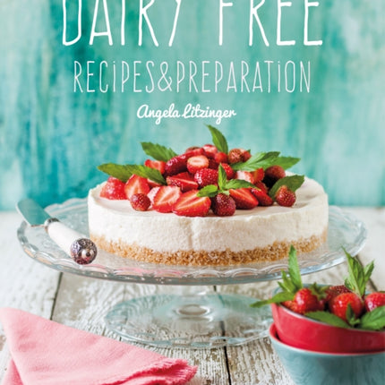 Dairy Free: Recipes & Preparation