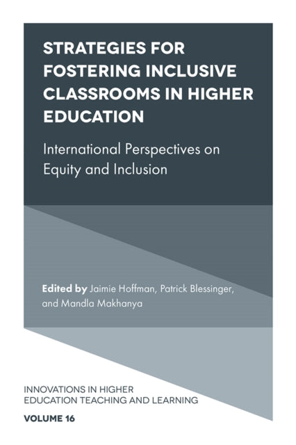 Strategies for Fostering Inclusive Classrooms in Higher Education: International Perspectives on Equity and Inclusion