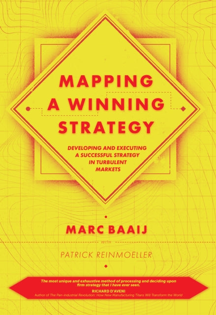 Mapping a Winning Strategy: Developing and Executing a Successful Strategy in Turbulent Markets