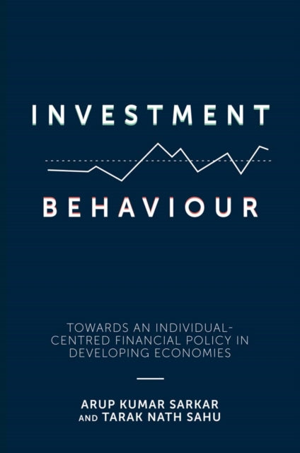 Investment Behaviour: Towards an Individual-Centred Financial Policy in Developing Economies